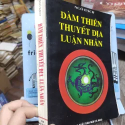 Sách: Đàm thiên thuyết địa luận nhân - TG: Ngô Bạch (A1) 732718