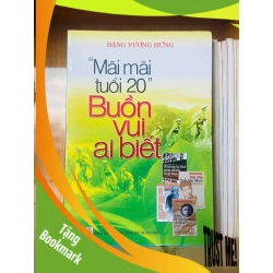 (TẶNG BOOKMARK) "Mãi mãi tuổi 20" Buồn vui ai biết - Đặng Vương Hưng VĂN HỌC RBK0810