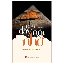 Còn Đây Nỗi Nhớ - Bùi Nguyễn Trường Kiên (Mới 100%) Truyện ngắn, tản văn, NXB Tổng Hợp TPHCM - SÁCH ĐẠI HỌC