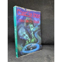 [Phiên Chợ Sách Cũ] Charlie Bone Và Cậu Bé Vô Hình - Tập 3 - Jenny Nimmo H0606, 2005 SBM