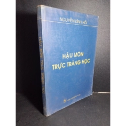 Hậu môn trực tràng học mới 80% ố 2002 HCM1001 Nguyễn ĐÌnh Hối GIÁO TRÌNH, CHUYÊN MÔN Oreka-Blogmeo 21225