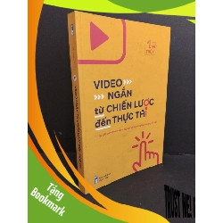 (TẶNG BOOKMARK) Video ngắn từ chiến lược đến thực thi (sách màu) mới 90% bẩn 2023 RBK2811 Vũ Diệu Thúy MARKETING KINH DOANH