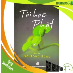 (TẶNG BOOKMARK) Tôi học phật - Đỗ Hồng Ngọc - 2023