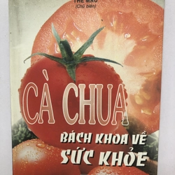 CÀ CHUA BÁCH KHOA VỀ SỨC KHỎE , 135 trang, NXB: 2004