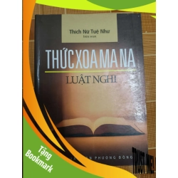 (TẶNG BOOKMARK) Thức Xóa ma na luật nghi - 2009 - 267 trang TÂM LINH - TÔN GIÁO - THIỀN RBK1301