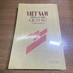 Việt Nam những sự kiện lịch sử 1858-1918 XB1999 Dương Kinh Quốc 378374