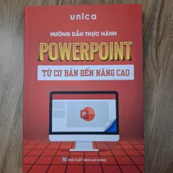 Hướng dẫn thực hành PowerPoint từ cơ bản đến nâng cao - Unica