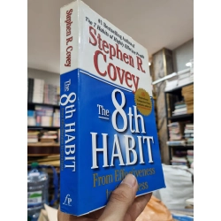 THE 8TH HABIT : FROM EFFECTIVENESS TO GREATNESS - Stephen R. Covey