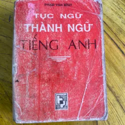 TỪ ĐIỂN ANH - VIỆT & TỤC NGỮ THÀNH NGỮ TIẾNG ANH 731467
