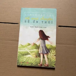 Sống chậm lại rồi mọi chuyện sẽ ổn thôi