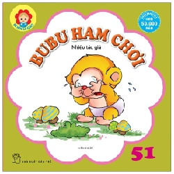 Bé Học Lễ Giáo - Bubu Tập 51: Ham Chơi - Nhiều Tác Giả (Mới 100%) Truyện thiếu nhi, NXB Trẻ - SÁCH ĐẠI HỌC
