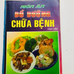 MÓN ĂN BỔ DƯỠNG CHỮA BỆNH  - 228 trang, nxb: 1998, sách có ẩm đã ráo 