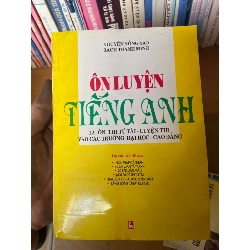 (Sách cũ SCGR) Ôn Luyện Tiếng Anh 12 (Ôn Thi Tú Tài - Luyện Thi Vào Các Trường Đại Học - Cao Đẳng) - Nguyễn Hồng Sao, Bạch Thanh Minh 2001 Sách tự học tiếng Anh VAVO-AK1T2 Blogmeo090426