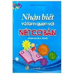 Nhận Biết Và Làm Quen Với Nét Cơ Bản - Dành Cho Bé 4-5 Tuổi - Nguyễn Thị Hương Giang