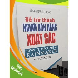 (TẶNG BOOKMARK) Để Trở Thành Người Bán Hàng Xuất Sắc (2017) - Jeffery J. Fox Mới 90% RBK.ASB0602