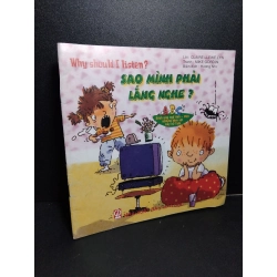 Sao mình phải lắng nghe ? (sách tranh song ngữ) mới 80% ố 2008 Claire Llewellyn HCM2103 MẸ VÀ BÉ Blogmeo 27525