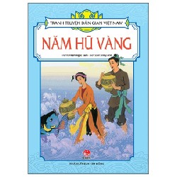 Tranh Truyện Dân Gian Việt Nam - Năm Hũ Vàng - Phạm Ngọc Tuấn, Thụy Anh