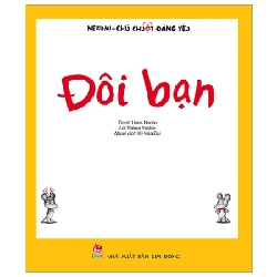 Nezumi - Chú Chuột Đáng Yêu - Đôi Bạn - Ueno Noriko, Nakae Yoshio (Mới 100%) Truyện thiếu nhi, NXB Kim Đồng - SÁCH ĐẠI HỌC