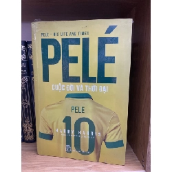 Pele’ cuộc đời và thời đại- Harry Harris Sách Danh nhân STB0302 Rebooks.vn