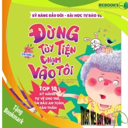 (TẶNG BOOKMARK) Kỹ năng đầu đời - Đừng tùy tiện chạm vào tôi - Bài học tự bảo vệ - Top 10 kỹ năng tự vệ cho trẻ, đảm bảo an toàn bản thân - Sách Mẹ và bé