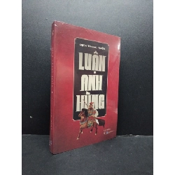 Luận Anh Hùng mới 100% HCM0107 Dịch Trung Niên VĂN HỌC Rebooks.vn