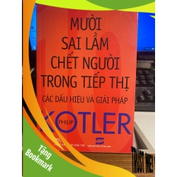 (TẶNG BOOKMARK) Mười Sai Lầm Chết Người Trong Tiếp Thị các dấu hiệu và giải pháp - Philip Kotler Kinh doanh - Marketing RBK0302