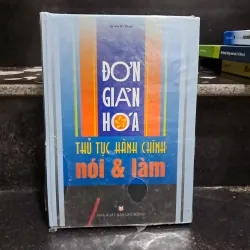 Đơn giản hóa thủ tục hành chính nói và làm 1029603