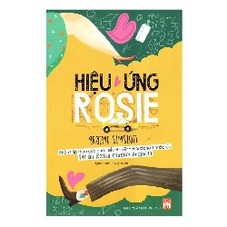 Hiệu ứng Rosie - Graeme Simsion - 2017 - Văn Học
