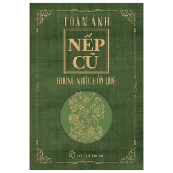 Nếp Cũ - Hương Nước Hồn Quê - Toan Ánh