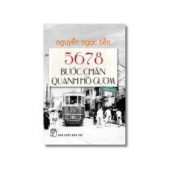 5678 Bước chân quanh Hồ Gươm - Nguyễn Ngọc Tiến