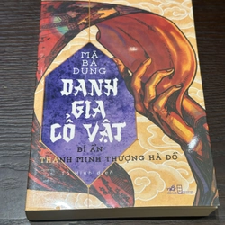 Danh gia cổ vật - Bí ẩn thanh minh thượng hà đồ (Mã Bá Dung)