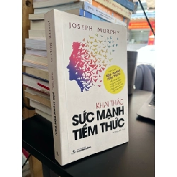 Khai thác sức mạnh tiềm năng - Joseph Murphy