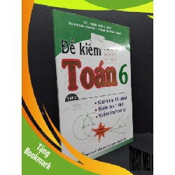 (TẶNG BOOKMARK) Đề kiểm tra toán 6 - tập 2 mới 90% ố nhẹ 2018 RBK2608 GIÁO TRÌNH, CHUYÊN MÔN