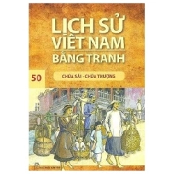 Lịch Sử Việt Nam Bằng Tranh - Tập 50: Chúa Sãi - Chúa Thượng - Trần Bạch Đằng (Mới 100%) Truyện thiếu nhi, NXB Trẻ - SÁCH ĐẠI HỌC