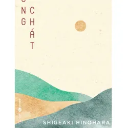 Sống Chất - Triết lý sống của huyền thoại y học Nhật Bản - Shigeaki Hinohara