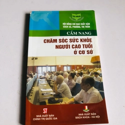 CẨM NANG CHĂM SÓC SỨC KHOẺ NGƯỜI CAO TUỔI Ở CƠ SỞ 
