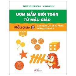 Ươm mầm giỏi toán từ mẫu giáo - Mẫu giáo 2: làm quen với số tự nhiên trong vp 5 - Park Young Hoon - Wuji House 2021 New 100% HCM.PO 29929