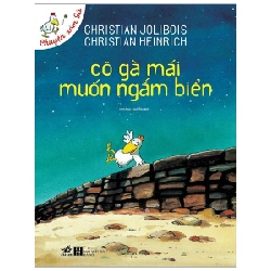 Chuyện xóm gà - Cô gà mái muốn ngắm biển (TB 58.000) - Christian Jolibois & Christian Heinrich 2021 New 100% HCM.PO 30393