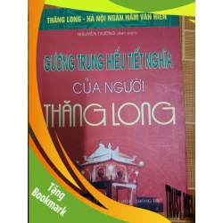 (TẶNG BOOKMARK) Gương Trung hiếu tiết nghĩa của người Thăng Long - 2010 - 233trang LỊCH SỬ - CHÍNH TRỊ - TRIẾT HỌC RBK1301