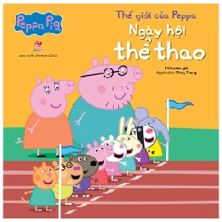 Thế Giới Của Peppa - Ngày Hội Thể Thao - Nhiều Tác Giả (Mới 100%) Truyện thiếu nhi, NXB Kim Đồng - SÁCH ĐẠI HỌC