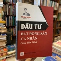 Đầu tư bất động sản cá nhân cùng Trần Minh 172893