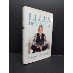 Seriously... I'm Kidding (bìa cứng) mới 70% ố vàng có viết trang đầu HCM1008 Ellen Degeneres NGOẠI VĂN Rebooks.vn