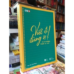Viết đi đừng sợ! Từ tay không thành tay viết - Linh Phan