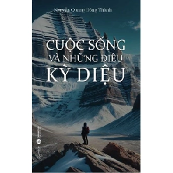 Cuộc sống và những điều kỳ diệu Nguyễn Quang Đông Thành - Thái Hà Books VĂN HỌC Blogmeo 27525
