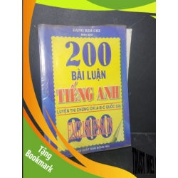 (TẶNG BOOKMARK) 200 bài luận tiếng anh mới 80% bẩn bìa, ố nhẹ Đặng Kim Chi RBK0906 HỌC NGOẠI NGỮ