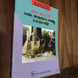 Kiêng Kỵ Trong Ăn Uống, Ăn Uống - Phối Hợp Thức Ăn - Nấu Nướng Và Bảo Quản Thức Ăn