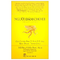 Người Dám Cho Đi - Bob Burg, John David Mann 69774