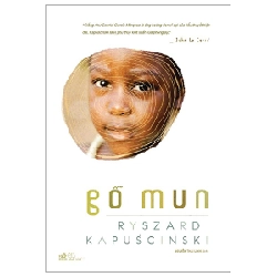 Gỗ Mun - Ryszard Kapuscinski 2022 New 100% HCM.PO Oreka-Blogmeo