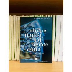 Những người đi ngược dòng - Nguyễn Thiện Thuật
