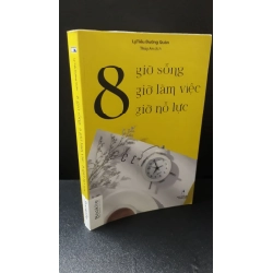 [59K/kg] 8 giờ sống, 8 giờ làm việc, 8 giờ nỗ lực 2020 - Lý Tiểu Đường Quán new 90% HCM1706